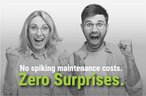 People excited. Text says No spiking maintenance costs. Zero Surprises.