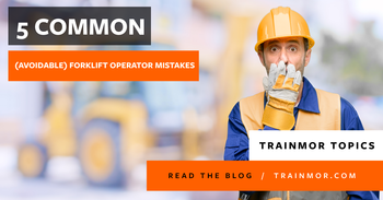 5 Common (Avoidable) Forklift Operator Mistakes