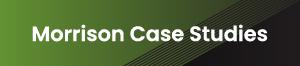 Morrison Case Studies