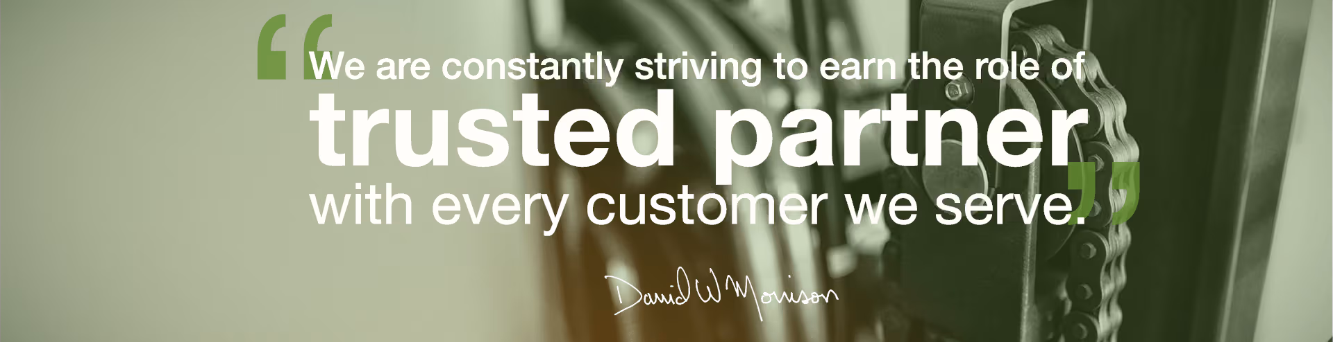 Forklift Mast, Text: We are constantly strinving to earn the role of trusted partner with every customer we serve.  David Morrison