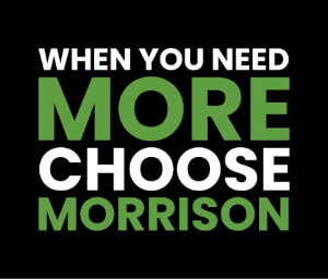 When you need more, choose Morrison